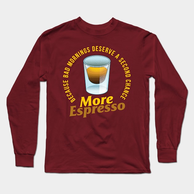 More Espresso Long Sleeve T-Shirt by amykamen555